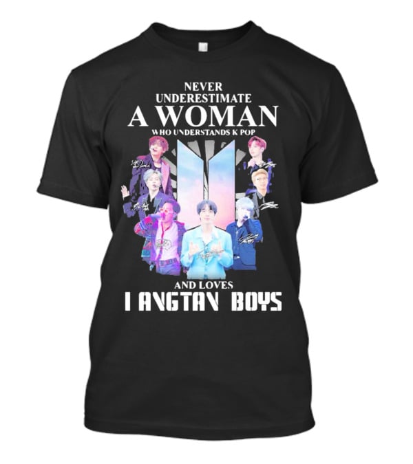 Never Underestimate A Woman Who Understands K Pop And Loves Bangtan Boys With Iconic Signatures T-Shirt