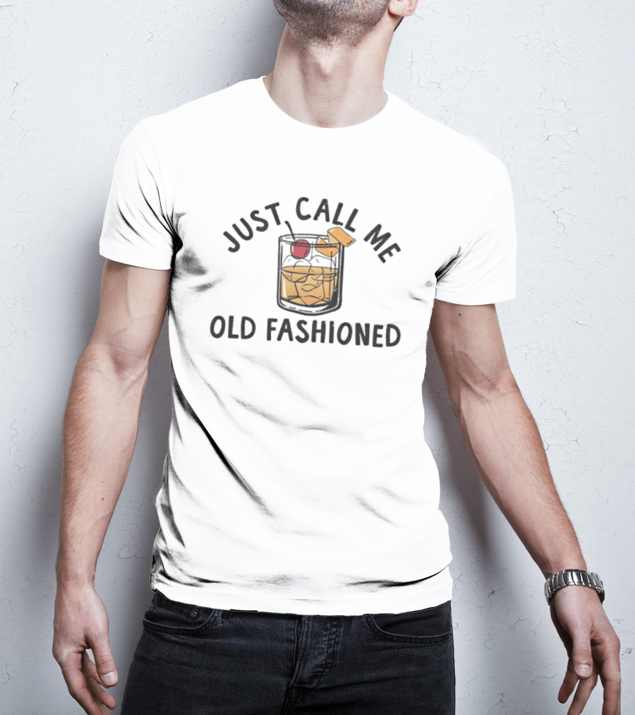 Just Call Me Old Fashioned Whiskey Glass With Cherry And Orange Peel T-Shirt