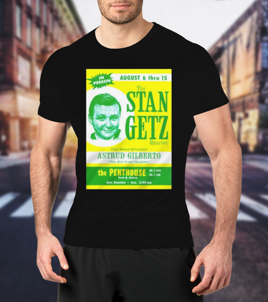 August Concert Featuring The Stan Getz Quartet With Astrud Gilberto At The Penthouse 1960s Bossa Nova Jazz Session T-Shirt