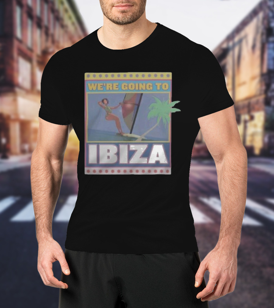 WE’RE GOING TO IBIZA Sailing Adventure Island Vibes Tropical Escape T-Shirt