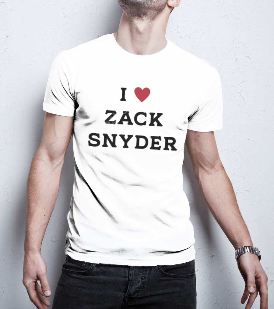 I Love Zack Snyder T-Shirt