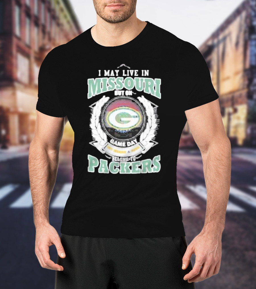 I May Live In Missouri But On Game Day Belong To Packers T-Shirt