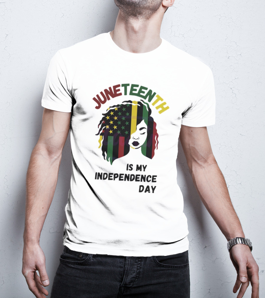 Juneteenth Is My Independence Day With Black American Flag Afro T-Shirt