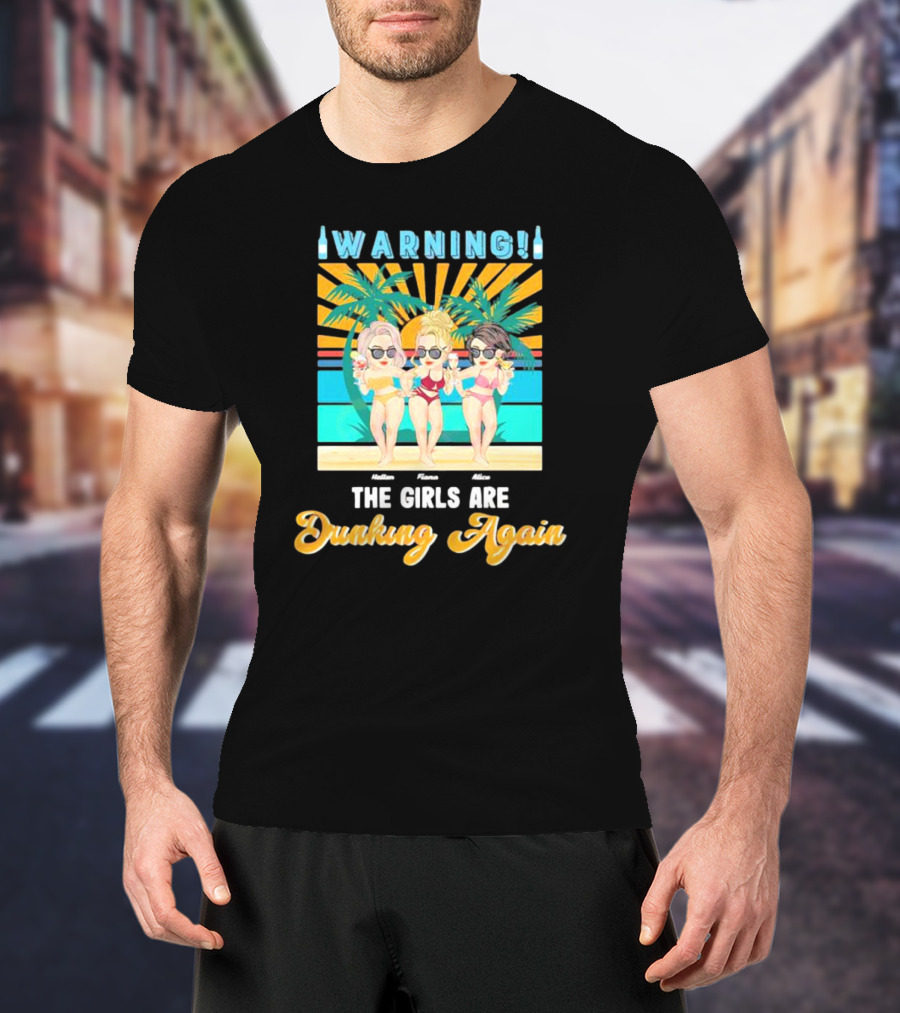 Warning The Girls Are Drinking Again Vintage Beach Party Sun Palm Trees T-Shirt