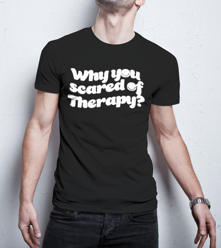 Why You Scared Of Therapy Queen Naija T-Shirt