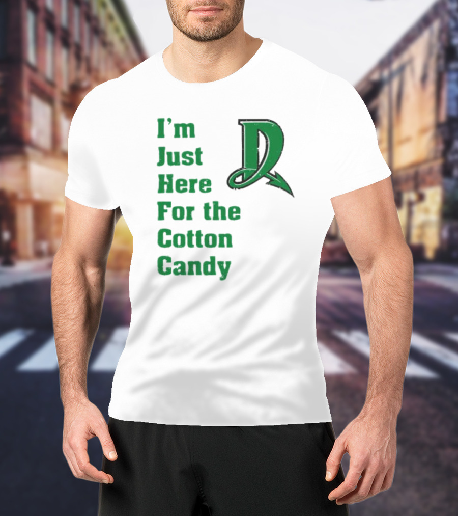 I'm Just Here For The Cotton Candy Dayton Dragons Baseball D T-Shirt