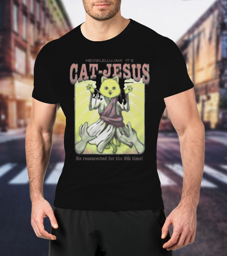 Meowlellujah It's Cat-Jesus He Resurrected For The 9th Time T-Shirt