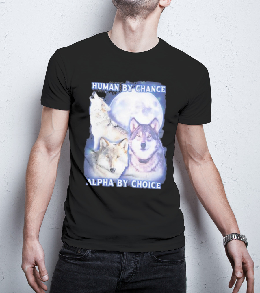 Vasaricore Human By Chance Alpha By Choice Wolf Moon Trio T-Shirt