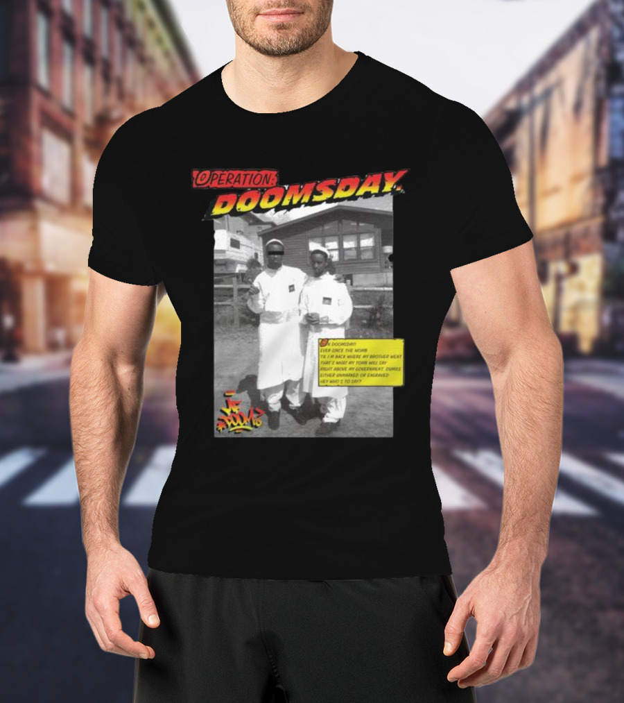 Operation Doomsday Gasdrawls Hip Hop Iconic Moment T-Shirt