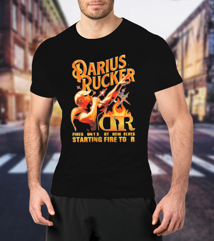 Darius Rucker Fires Don't Start Themselves Starting Fire Tour T-Shirt