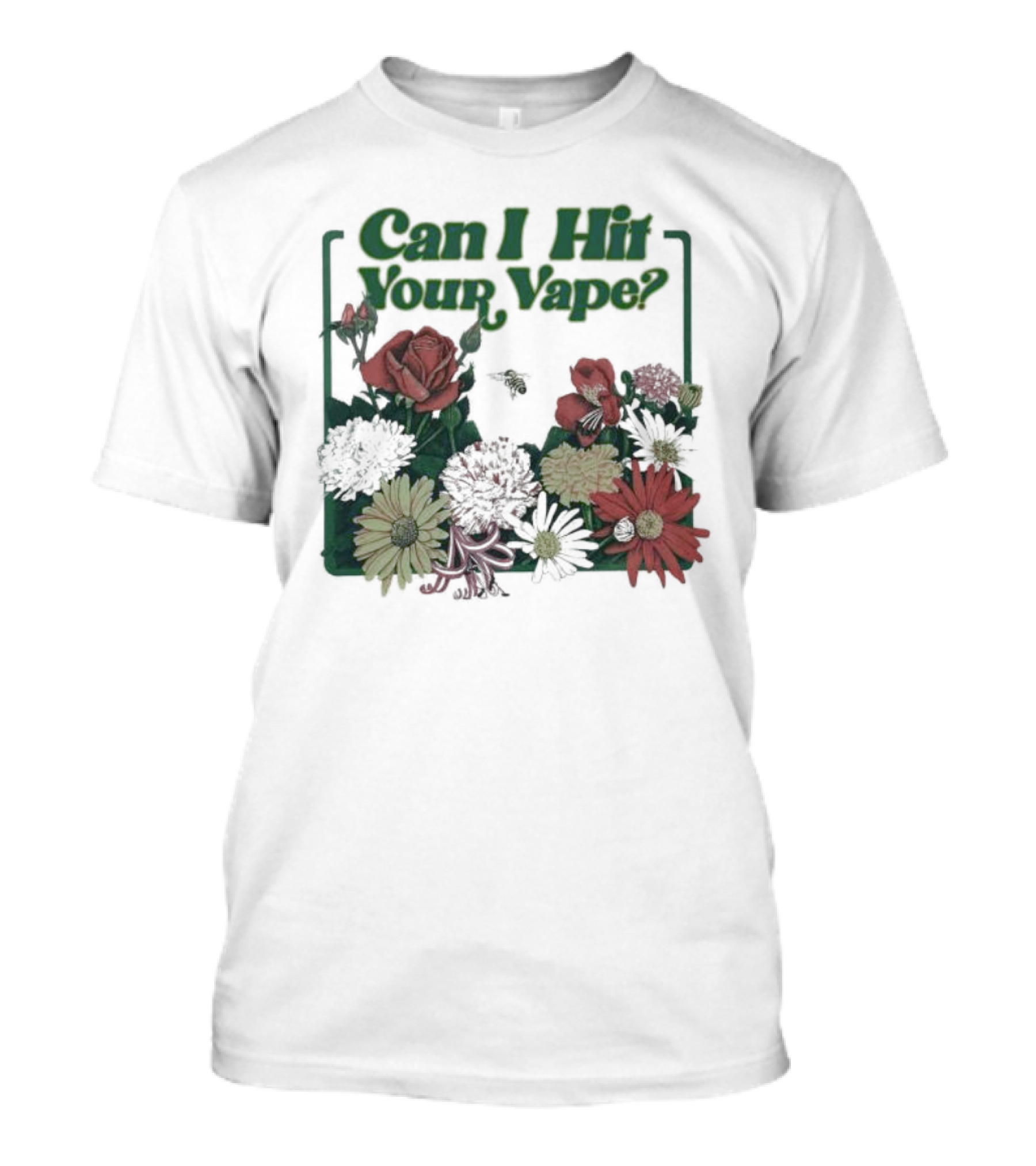 Can I Hit Your Vape Floral Design With Roses And Daisies T-Shirt