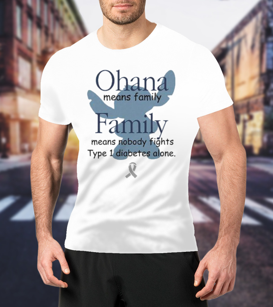 Ohana Means Family Nobody Fights Type 1 Diabetes Alone Ribbon Iconic Character T-Shirt