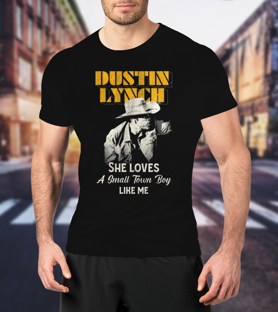 Dustin Lynch She Loves A Small Town Boy Like Me Cowboy Image T-Shirt