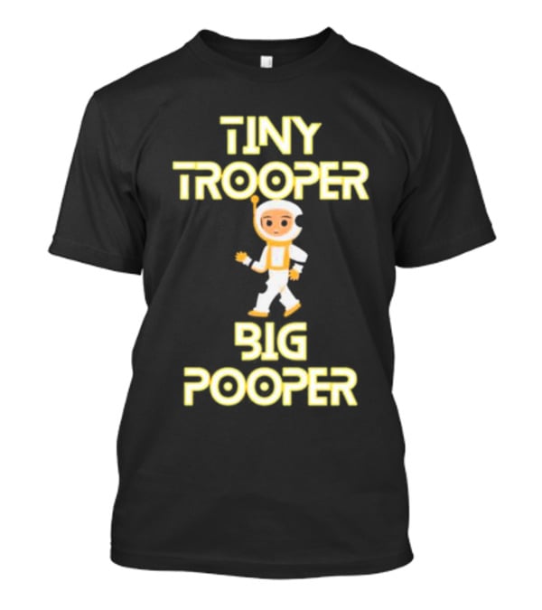 TINY TROOPER BIG POOPER Astronaut Adventure T-Shirt