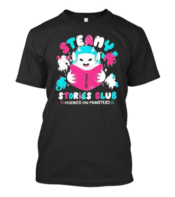 Steamy Stories Club Hooked On Monsters Orc Fever T-Shirt