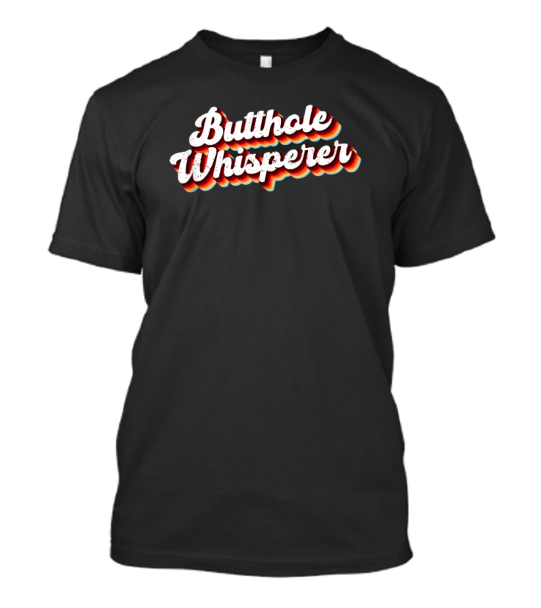 Butthole Whisperer Funny Sarcastic Jokes T-Shirt