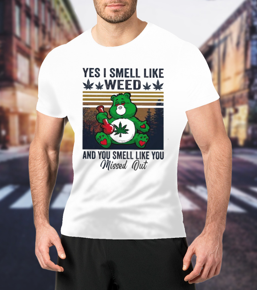 Yes I Smell Like Weed You Smell Like You Missed Out Green Bear Smoking Pipe T-Shirt