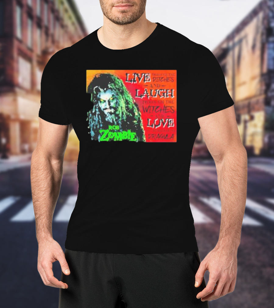 Rob Zombie Dragula Live Laugh Love Ditches Witches T-Shirt