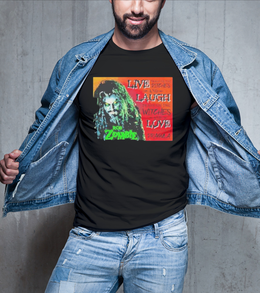Rob Zombie Dragula Live Laugh Love Ditches Witches T-Shirt