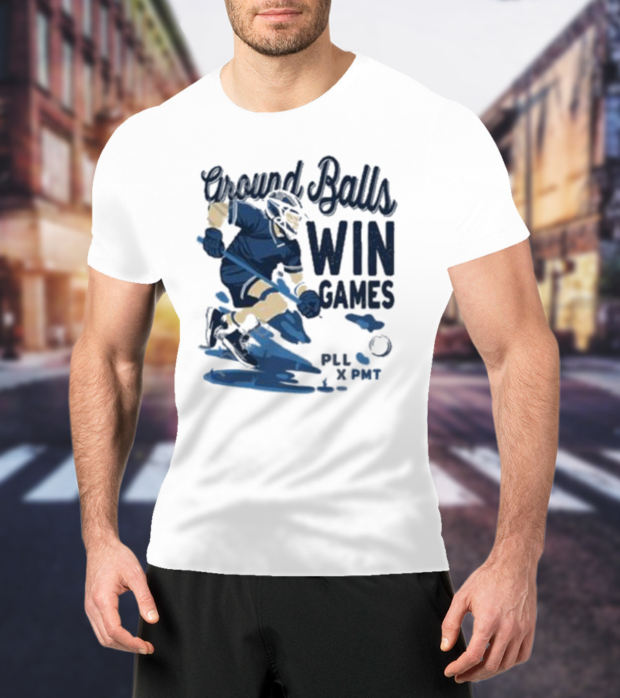 Ground Balls Win Games PLL X PMT Lacrosse Player T-Shirt