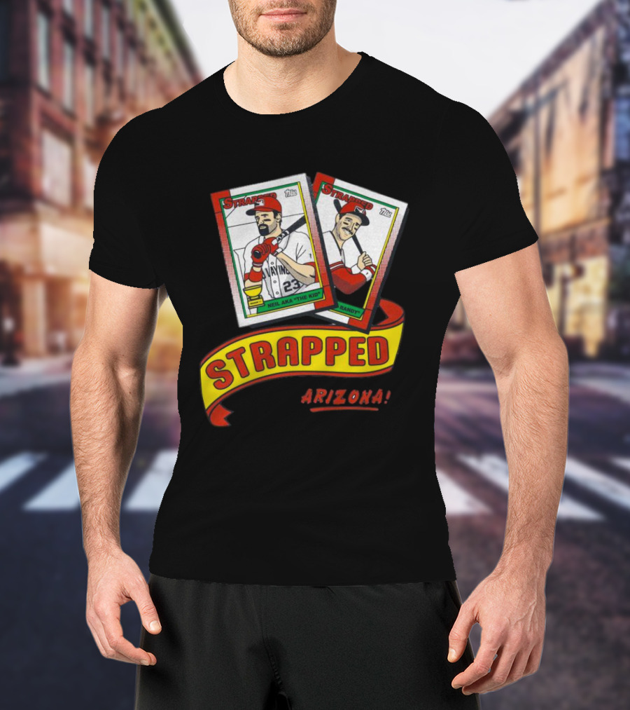 Strapped Arizona Baseball Card Neil The Kid And Randy T-Shirt