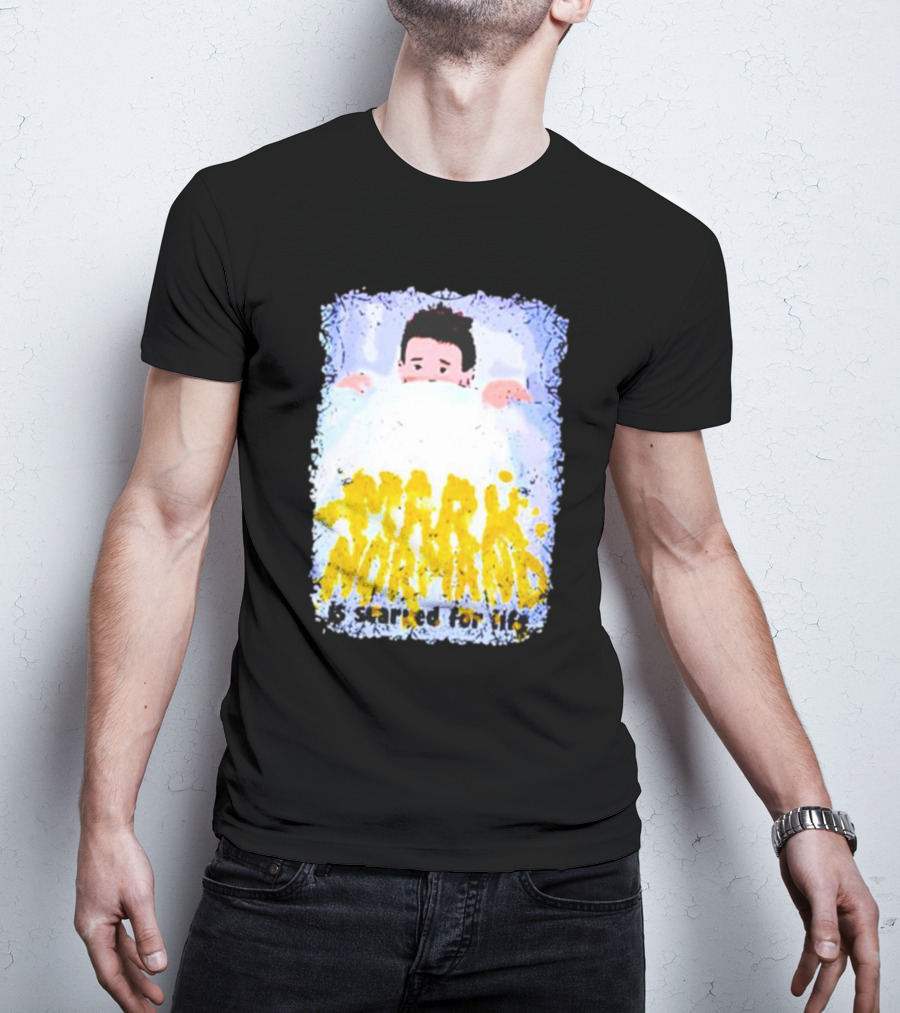 Mark Normand Is Scared For Life T-Shirt
