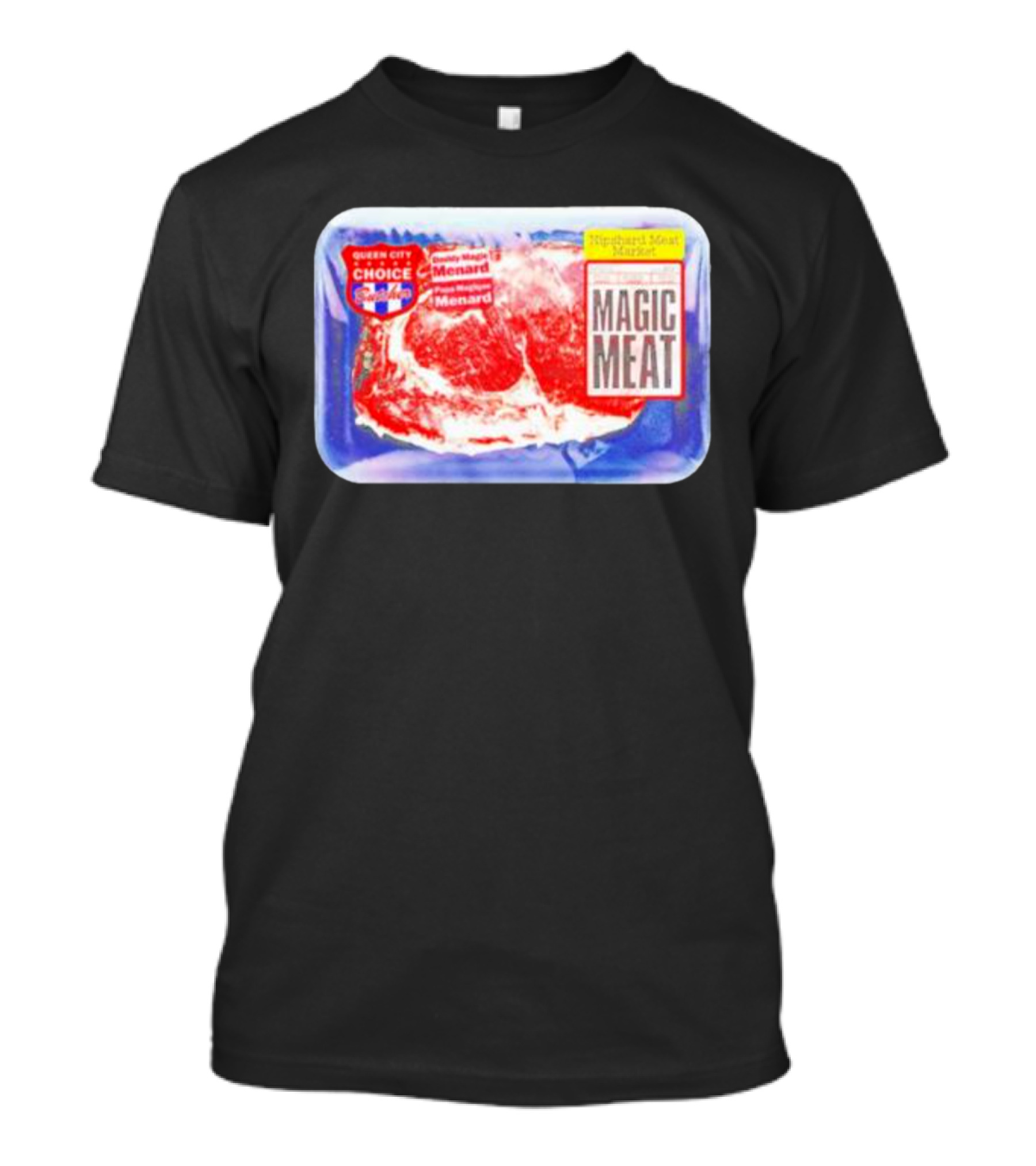 Queen City Choice High-End Meat Market Magic Meat Butcher Matt Menard T-Shirt
