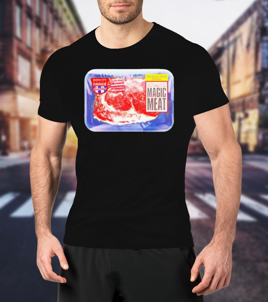 Queen City Choice High-End Meat Market Magic Meat Butcher Matt Menard T-Shirt