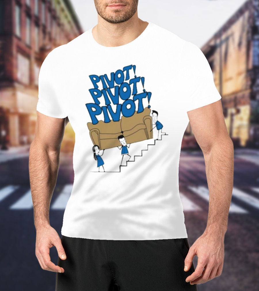 Friends TV Show Pivot Pivot Pivot Couch Stairs T-Shirt