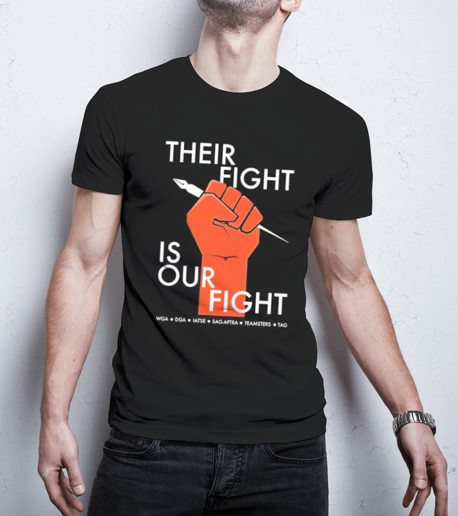 Their Fight Is Our Fight WGA DGA IATSE SAG-AFTRA Teamsters TAG T-Shirt
