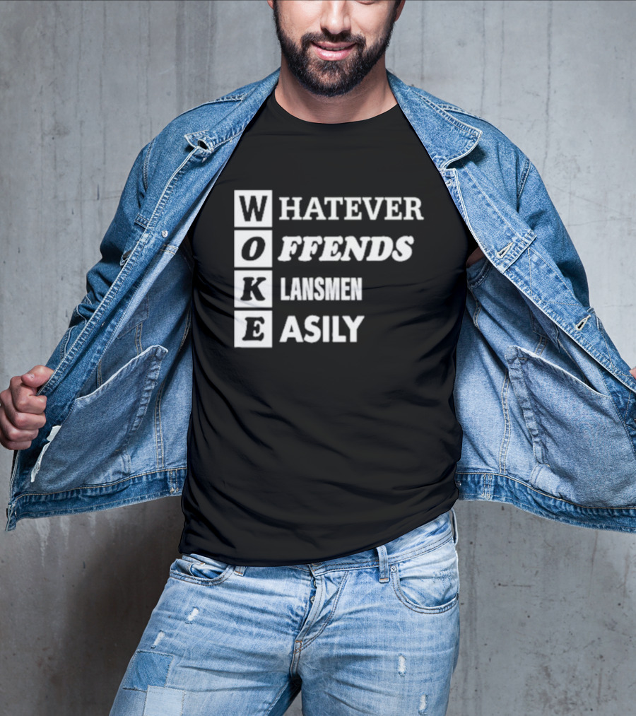 Woke Whatever Offends Klansmen Easily T-Shirt