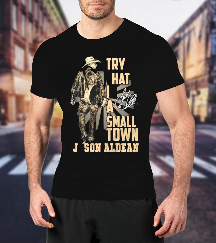 Jason Aldean Try That In A Small Town Country Music T-Shirt