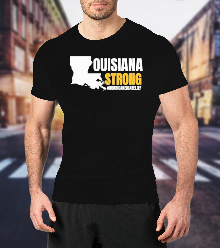 Louisiana Strong Hurricane Ida Relief #Hurricaneidarelief T-Shirt
