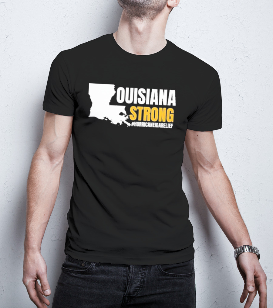 Louisiana Strong Hurricane Ida Relief #Hurricaneidarelief T-Shirt