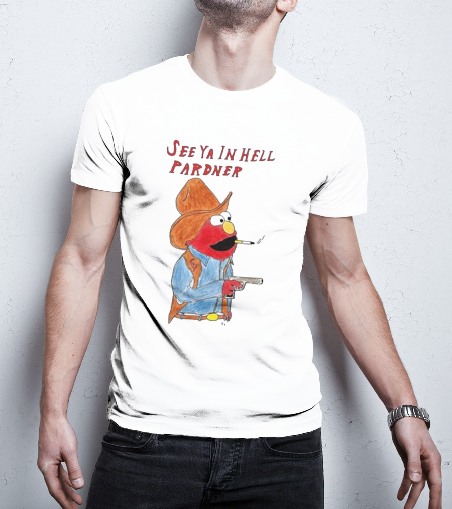 See Ya In Hell Pardner Cowboy Elmo Smoking Gun Cowboy Hat T-Shirt