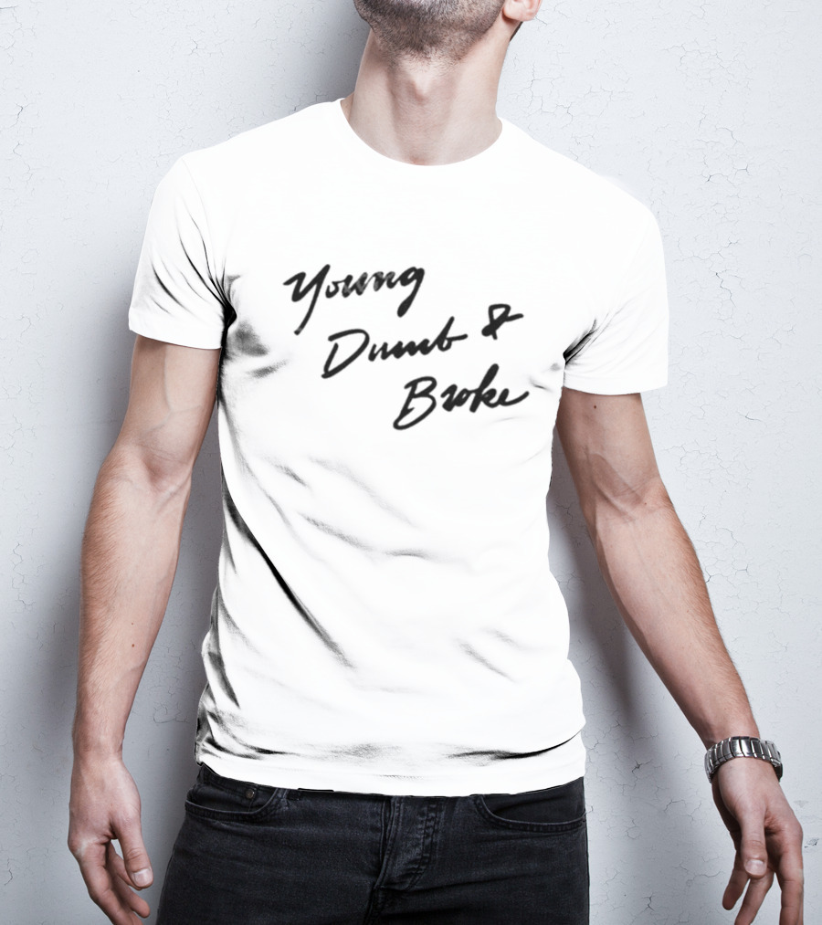 Young Dumb And Broke Handwritten T-Shirt