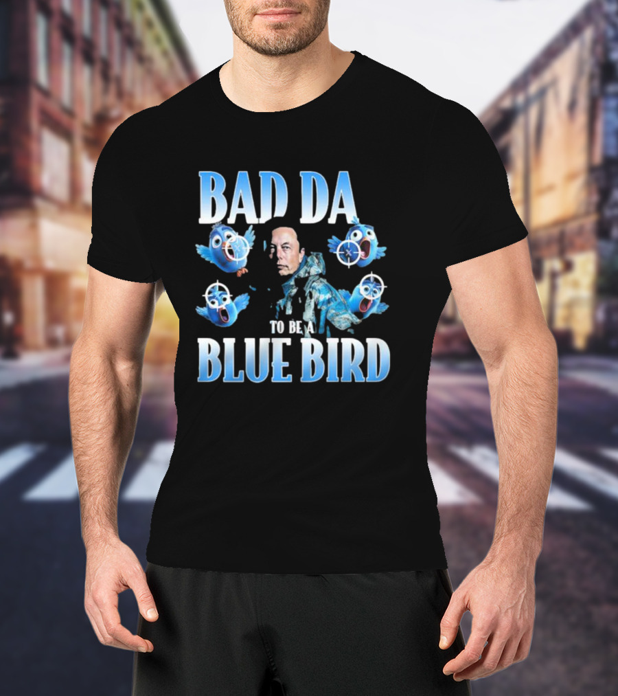 Bad Day To Be A Blue Bird Parody With Targeted Blue Birds And Iconic Figure T-Shirt