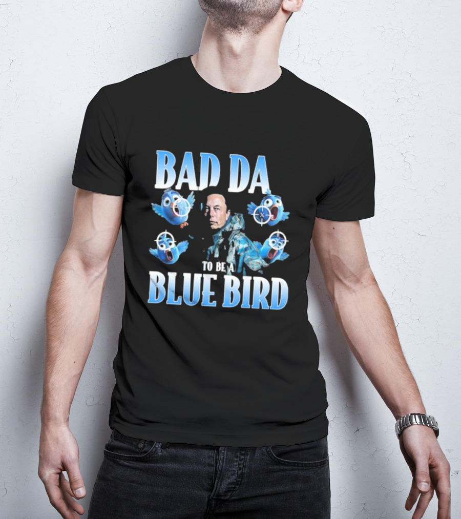 Bad Day To Be A Blue Bird Parody With Targeted Blue Birds And Iconic Figure T-Shirt