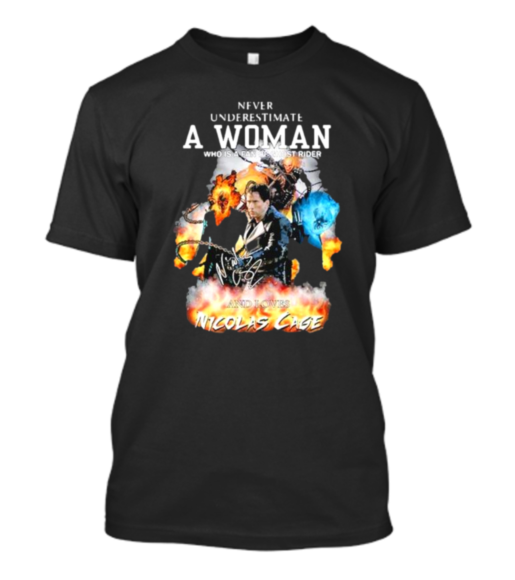 Never Underestimate A Woman Who Is A Fan Of Ghost Rider And Loves Nicolas Cage T-Shirt