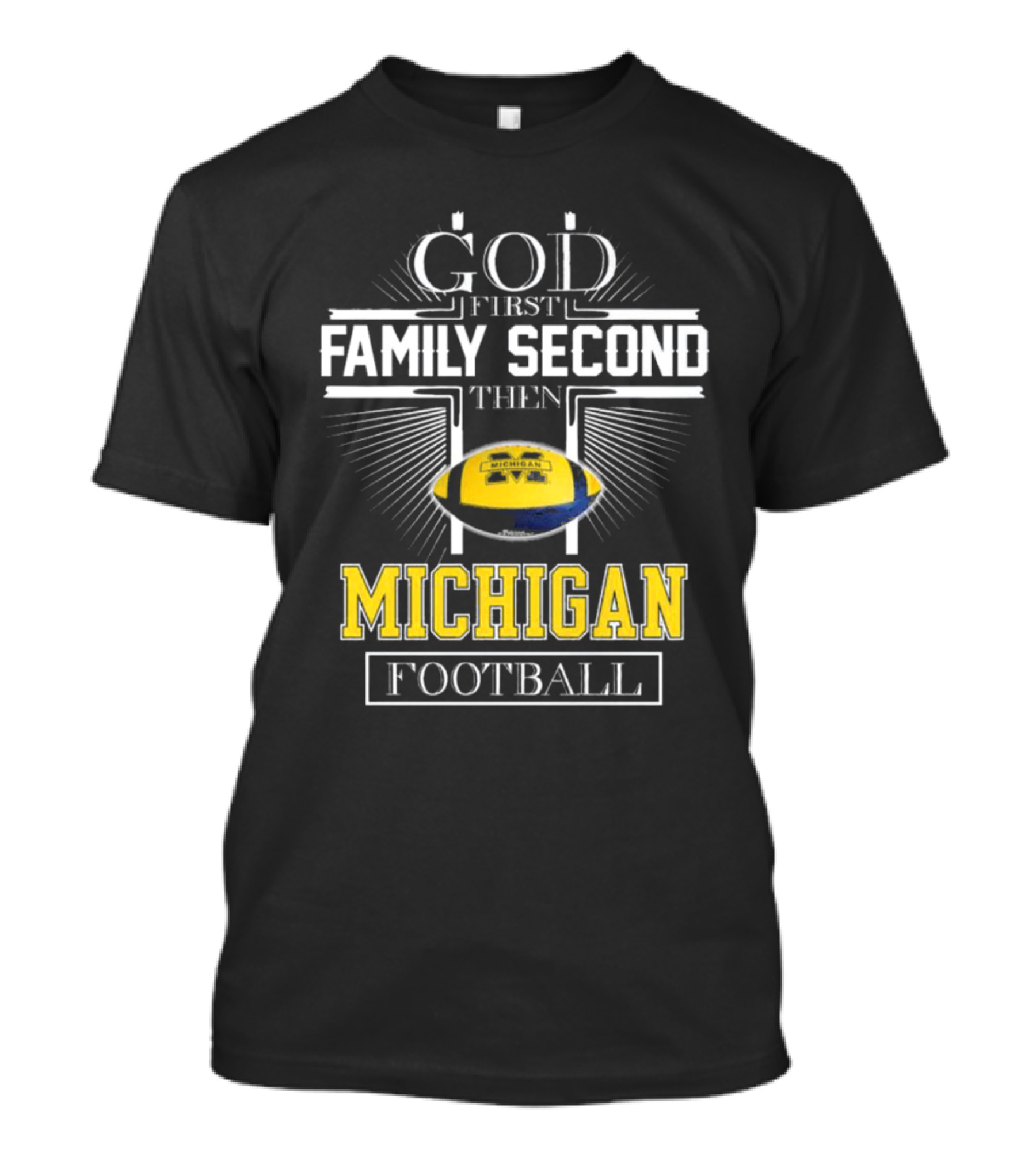 God First Family Second Then Michigan Football T-Shirt