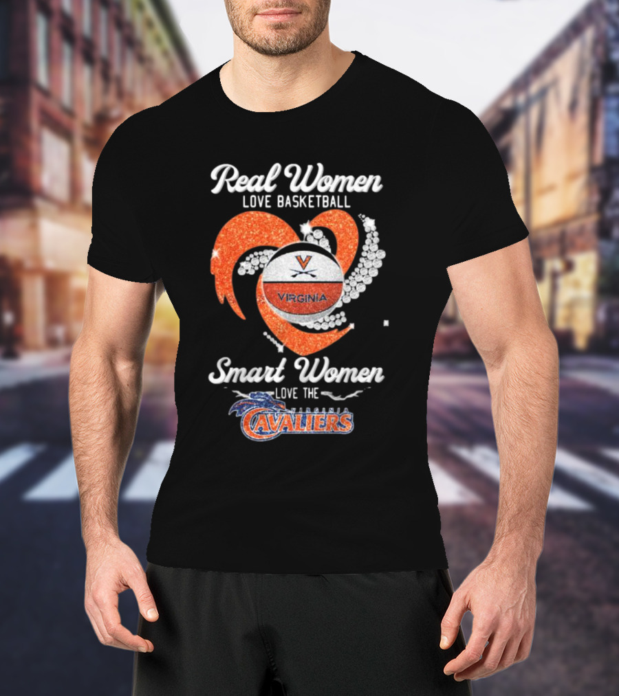 Real Women Love Basketball Smart Women Love The Virginia Cavaliers T-Shirt