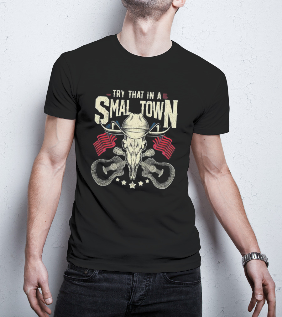 Try That In A Small Town Vintage Country Music Jason Aldean Skull Guitar Flags T-Shirt