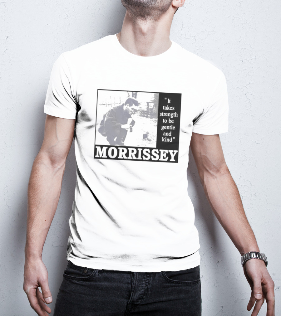 Morrissey It Takes Strength To Be Gentle And Kind T-Shirt