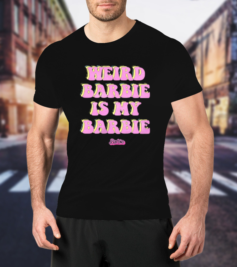 Weird Barbie Is My Barbie Pink Groovy Text With Barbie T-Shirt