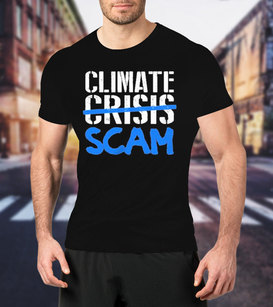 Climate Crisis Scam Controversy Text T-Shirt