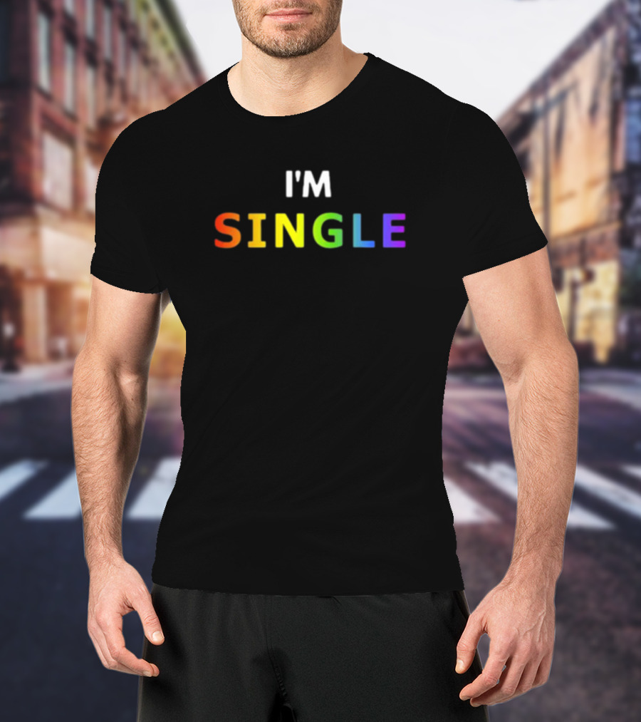 I'M SINGLE Rainbow Colors T-Shirt