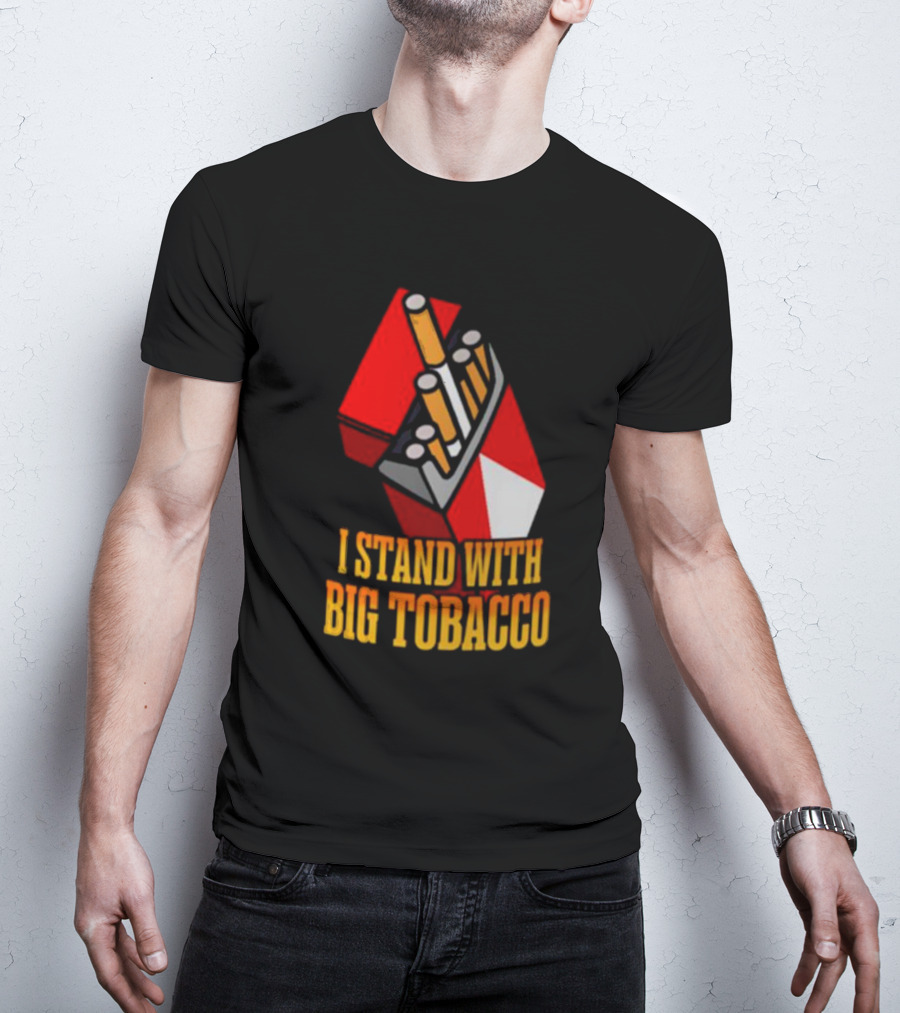 I Stand With Big Tobacco Cigarette Pack T-Shirt