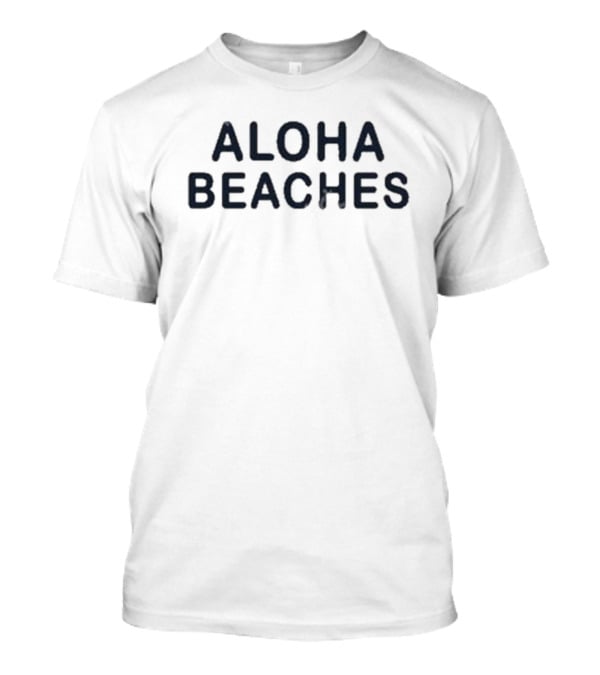 Centinel303 Aloha Beaches Hawaiian Vibes T-Shirt
