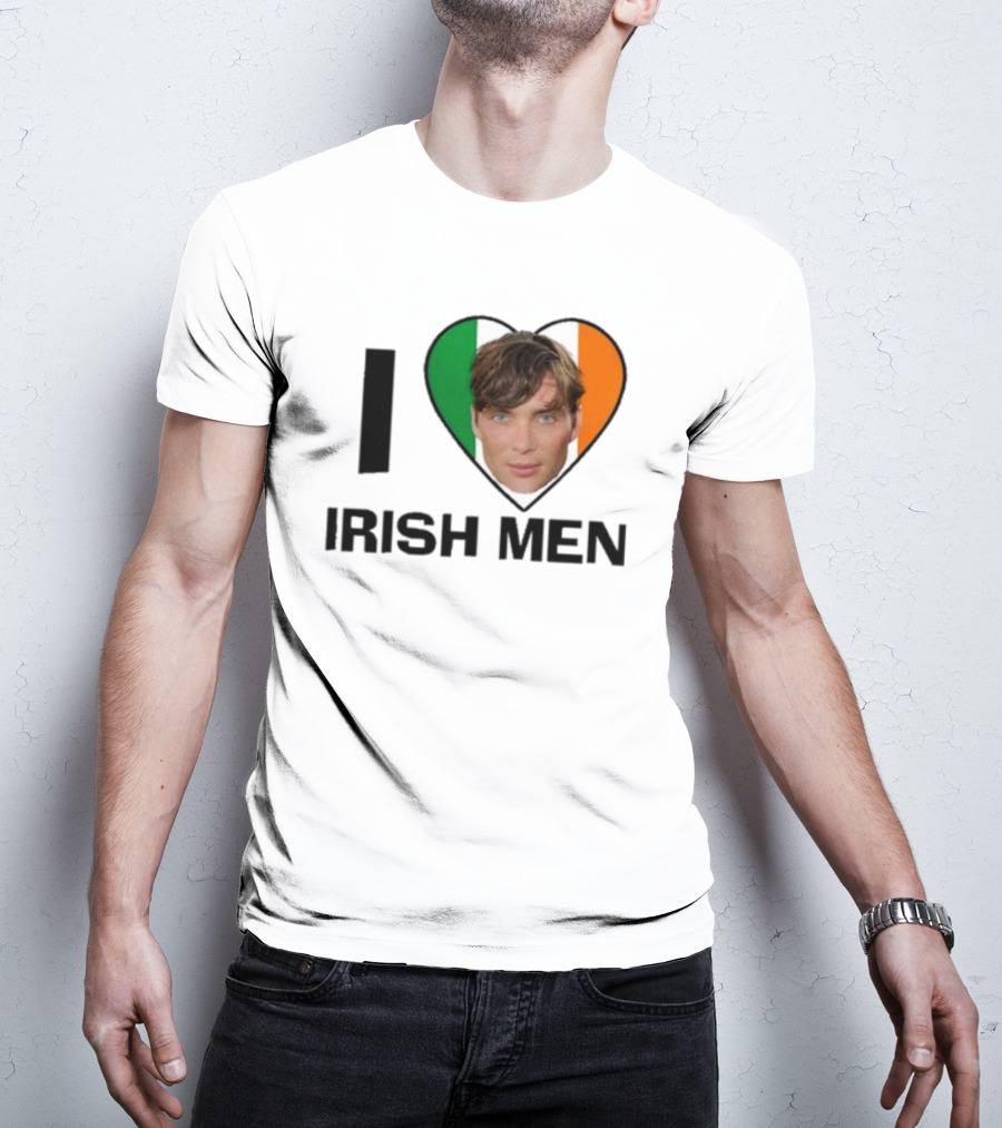 I Love Irish Men I Heart Irish Flag Cillian Murphy T-Shirt