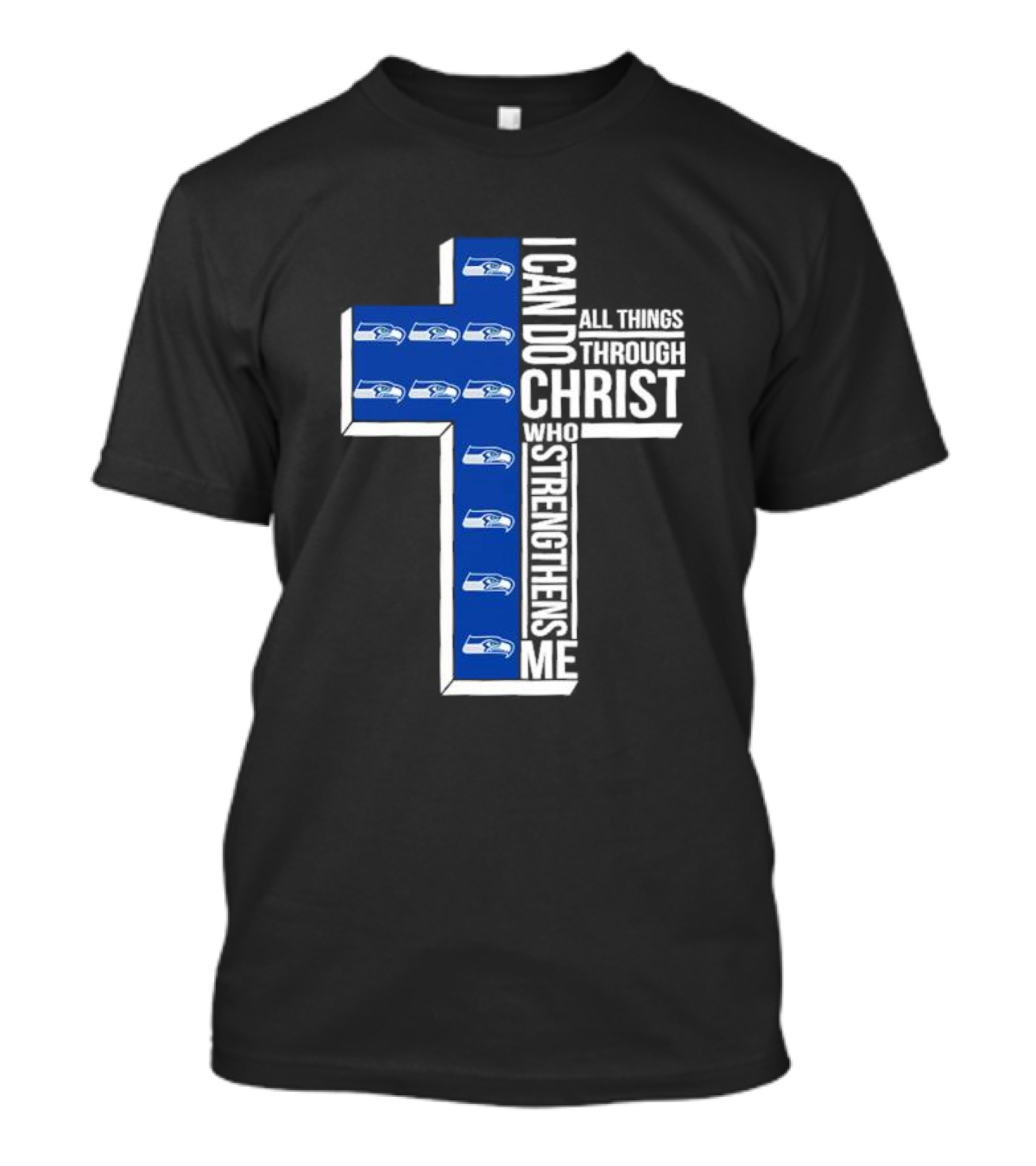 Seattle Seahawks I Can Do All Things Through Christ Who Strengthens Me Cross Christian T-Shirt